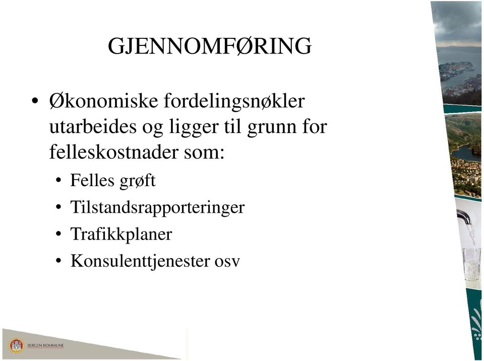 felleskostnader som: Felles grøft