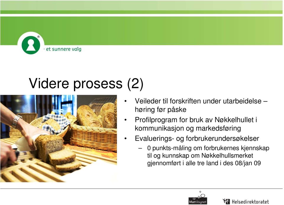 Evaluerings- og forbrukerundersøkelser 0 punkts-måling om forbrukernes