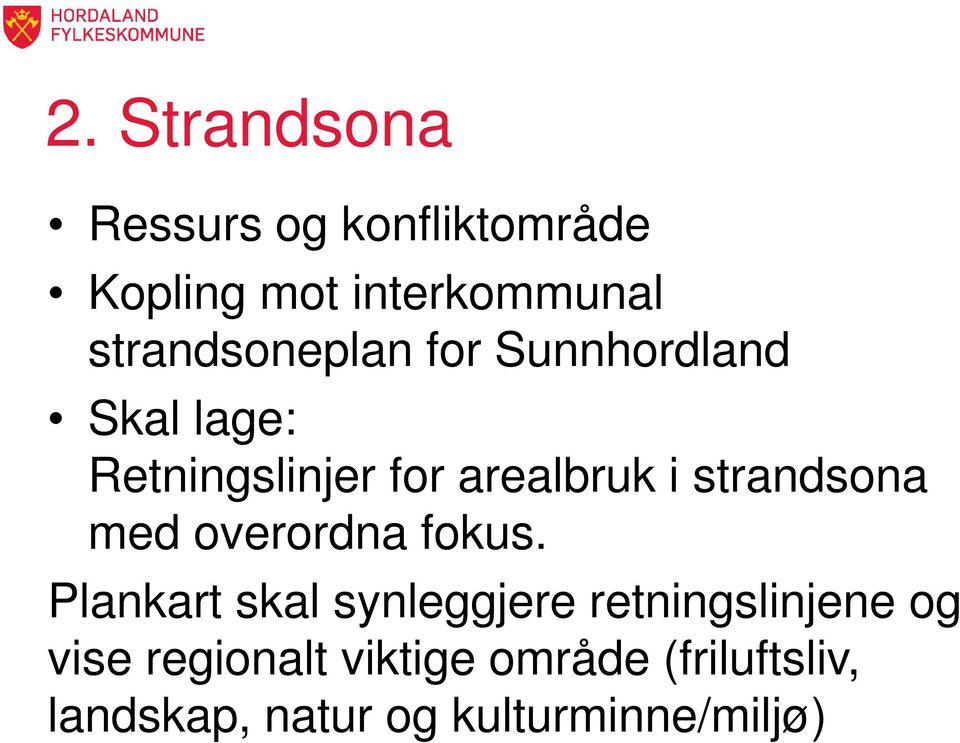 strandsona med overordna fokus.