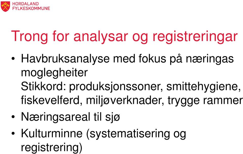 smittehygiene, fiskevelferd, miljøverknader, trygge rammer