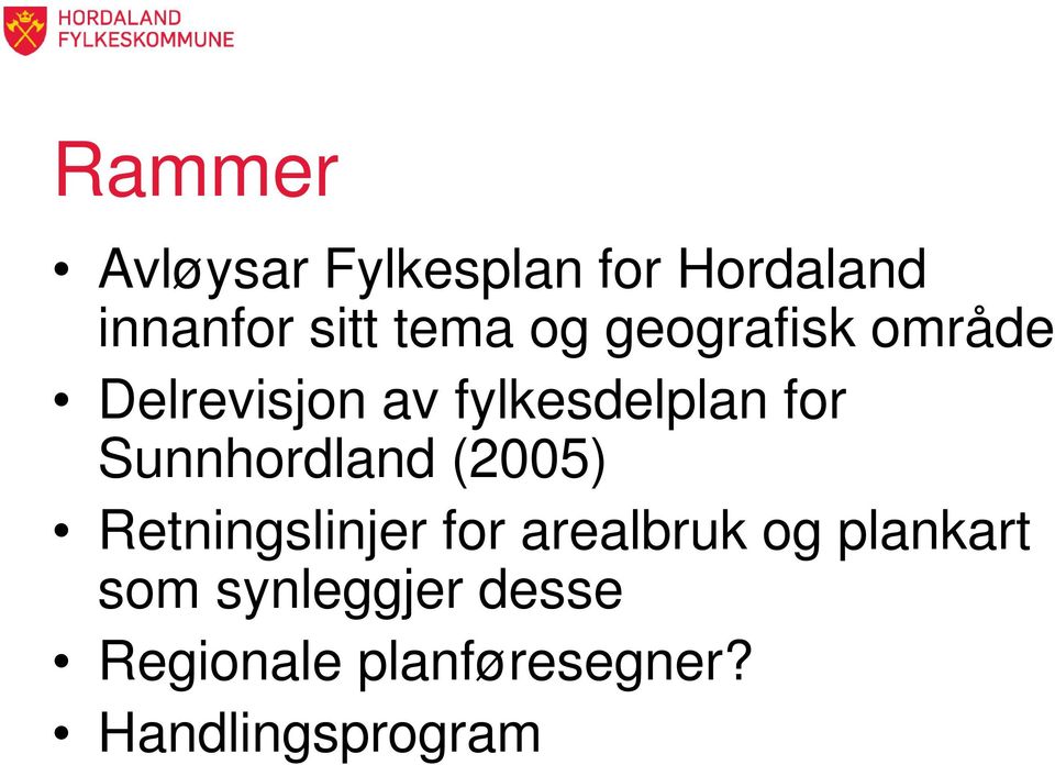 Sunnhordland (2005) Retningslinjer for arealbruk og