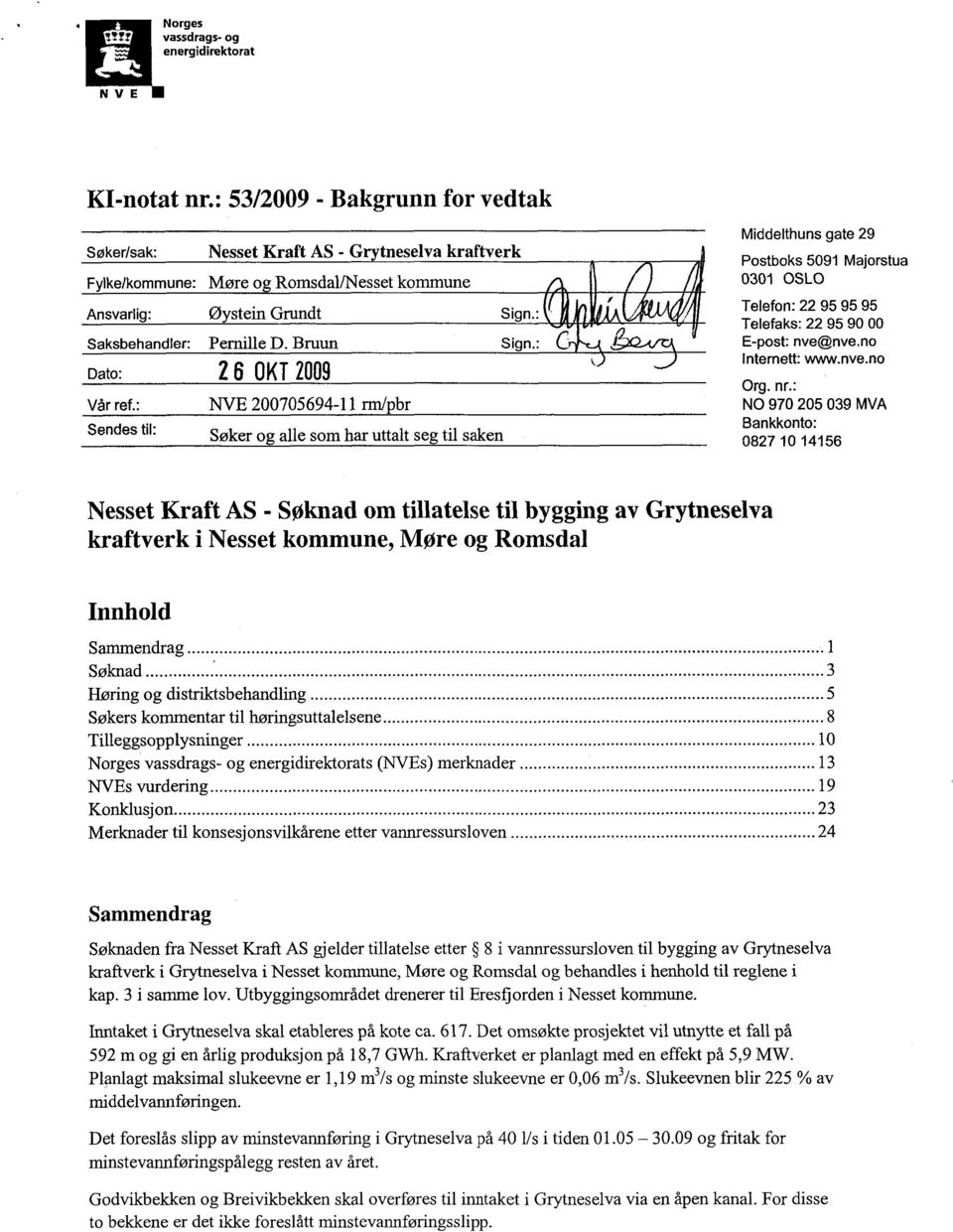 : Dato: 2 6 OKT 2009 Vår ref.