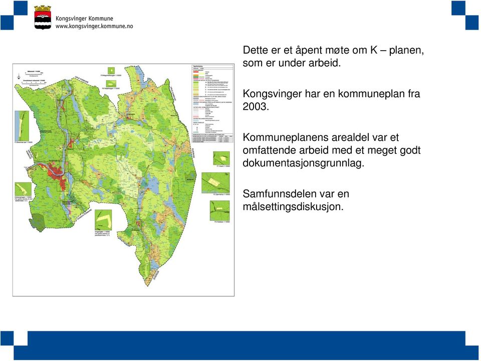 Kmmuneplanens arealdel var et mfattende arbeid med et