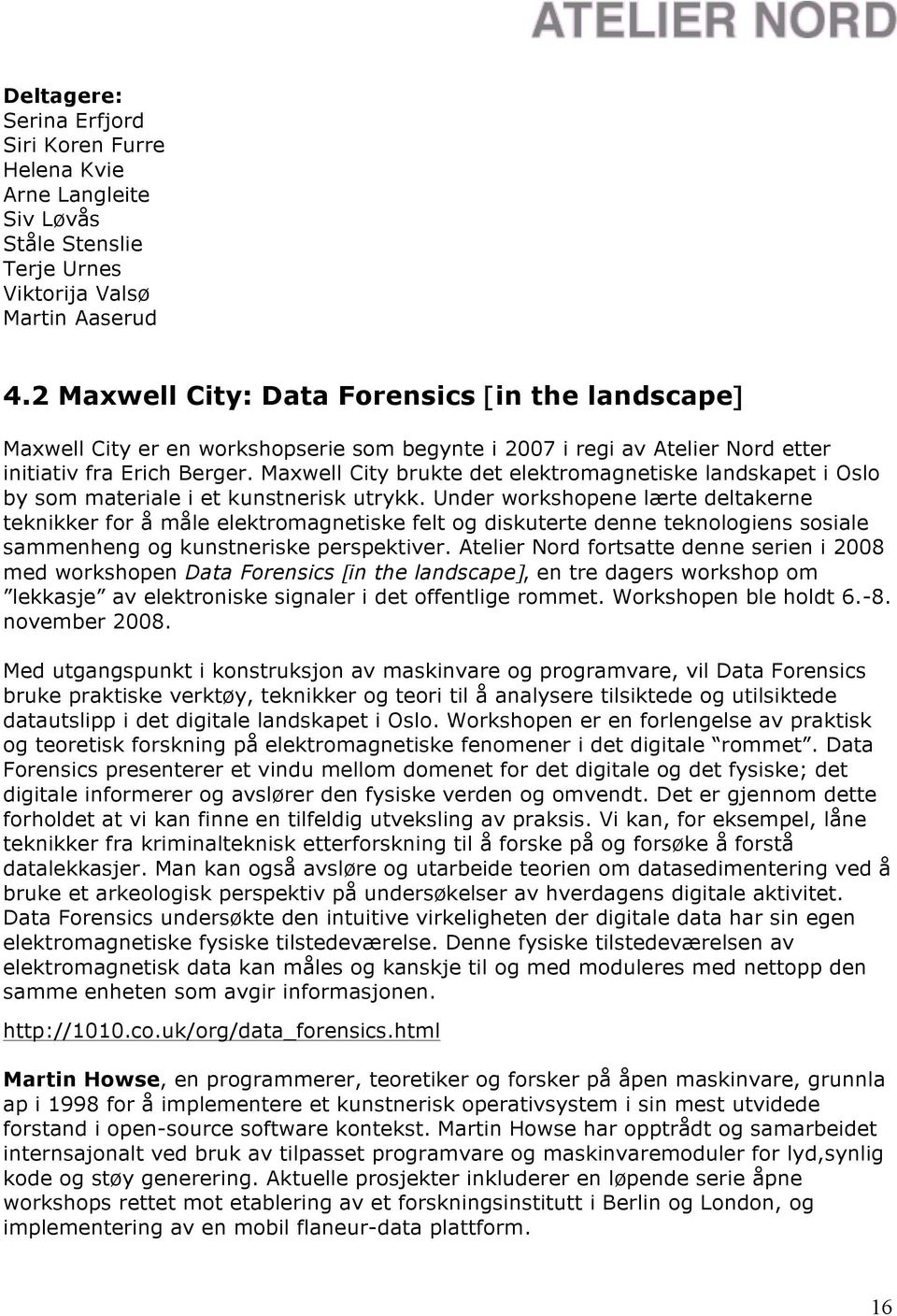 Maxwell City brukte det elektromagnetiske landskapet i Oslo by som materiale i et kunstnerisk utrykk.