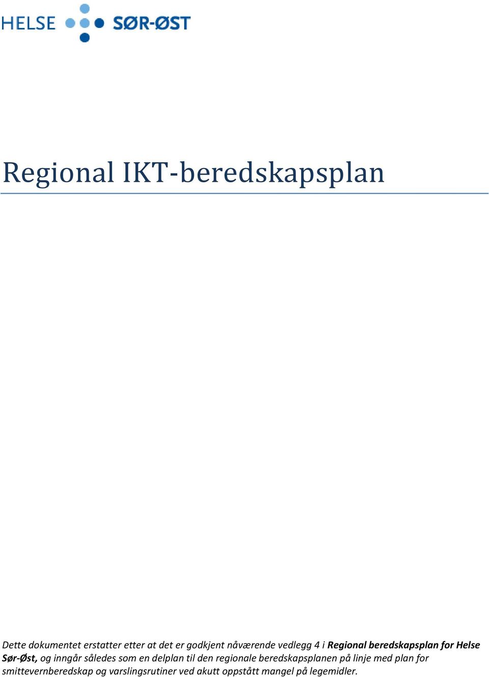 inngår således som en delplan til den regionale beredskapsplanen på linje med