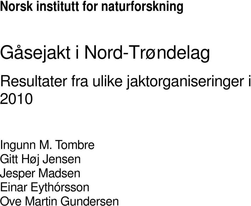 jaktorganiseringer i 2010 Ingunn M.