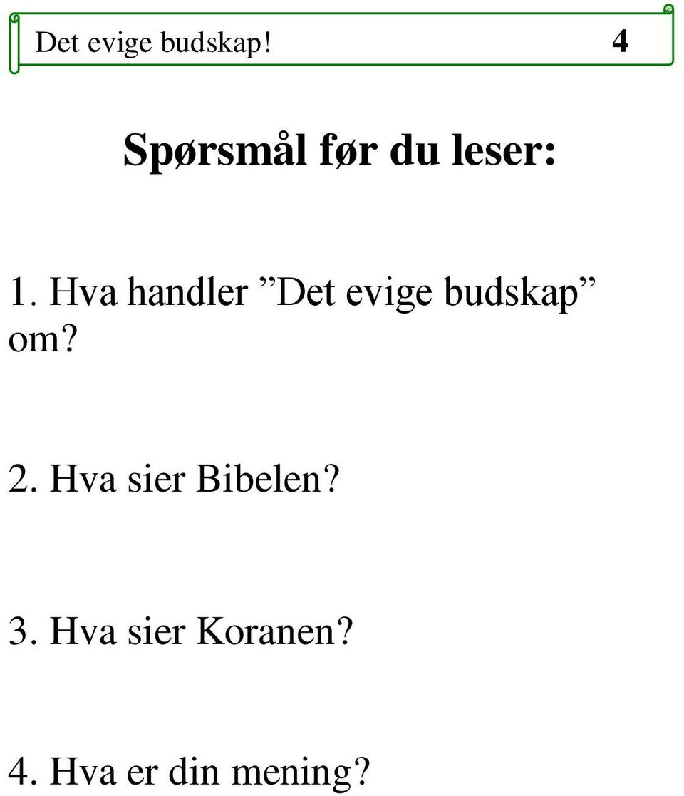 Hva handler Det evige budskap om? 2.