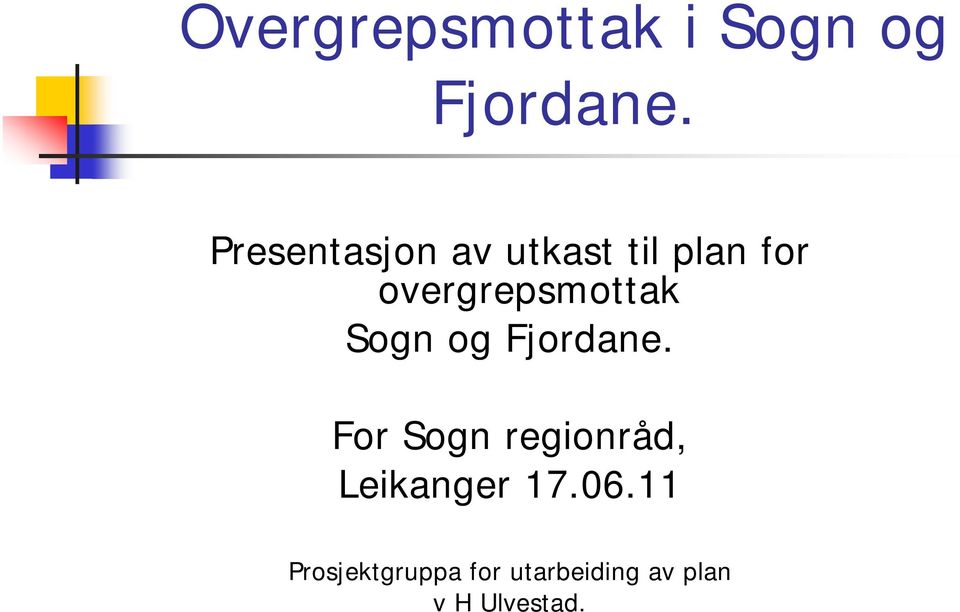 overgrepsmottak Sogn og Fjordane.