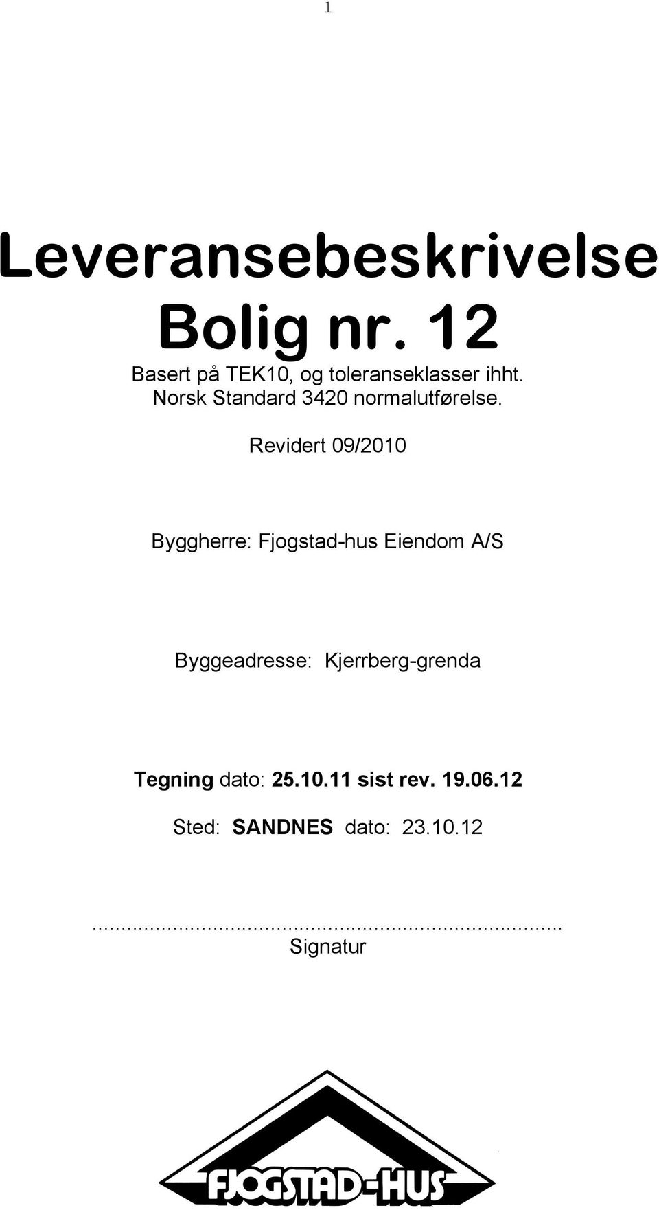 Norsk Standard 342 normalutførelse.