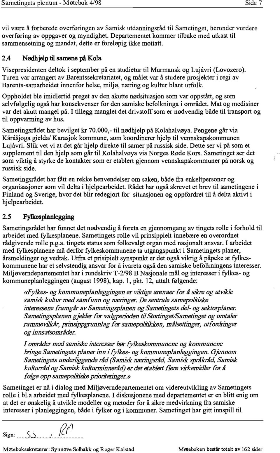 4 Nødhjelp til samene på Kola Visepresidenten deltok i september på en studietur til Munnansk og Lujåvri (Lovozero).