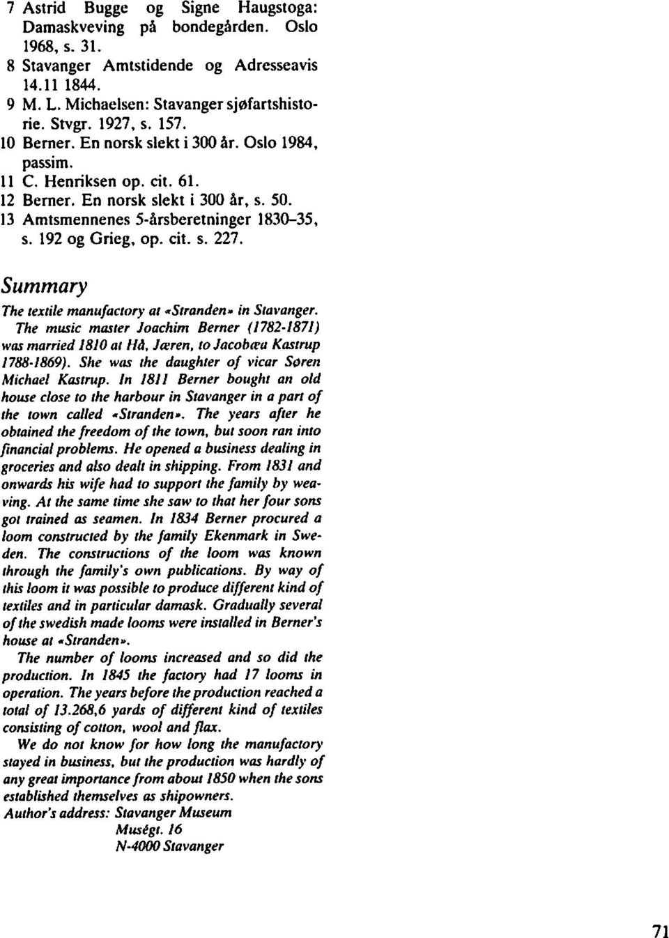 Summary The rextile manufacrory ar =Srrandena in Sravanger. The music master Joachim Berner (1782-1871) was married 1810 ar Hd, Jaren, ro Jacobaa Kastrup 1788-1869).