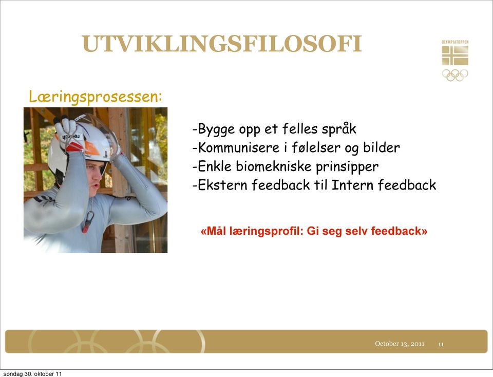 biomekniske prinsipper -Ekstern feedback til Intern