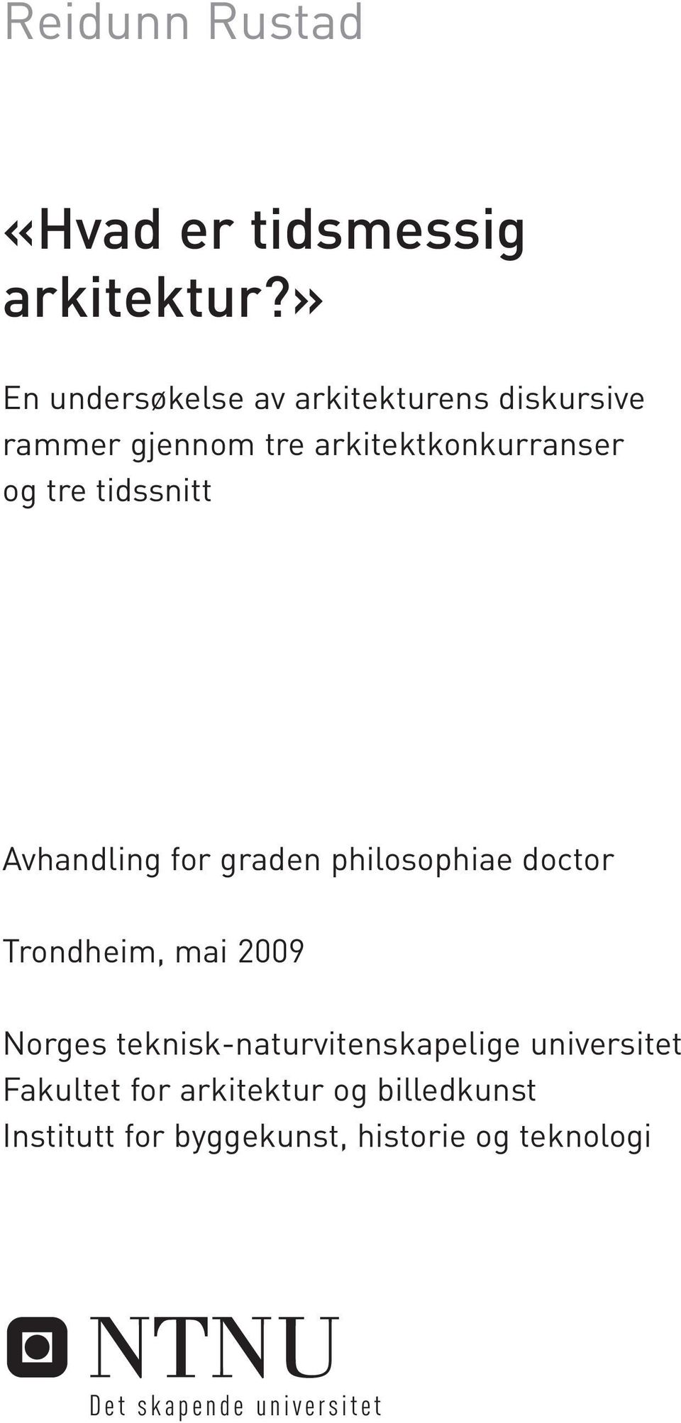 tidssnitt Avhandling for graden philosophiae doctor Trondheim, mai 2009 Norges