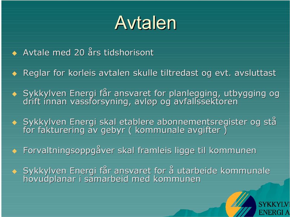 avfallssektoren Sykkylven Energi skal etablere abonnementsregister og stå for fakturering av gebyr ( kommunale