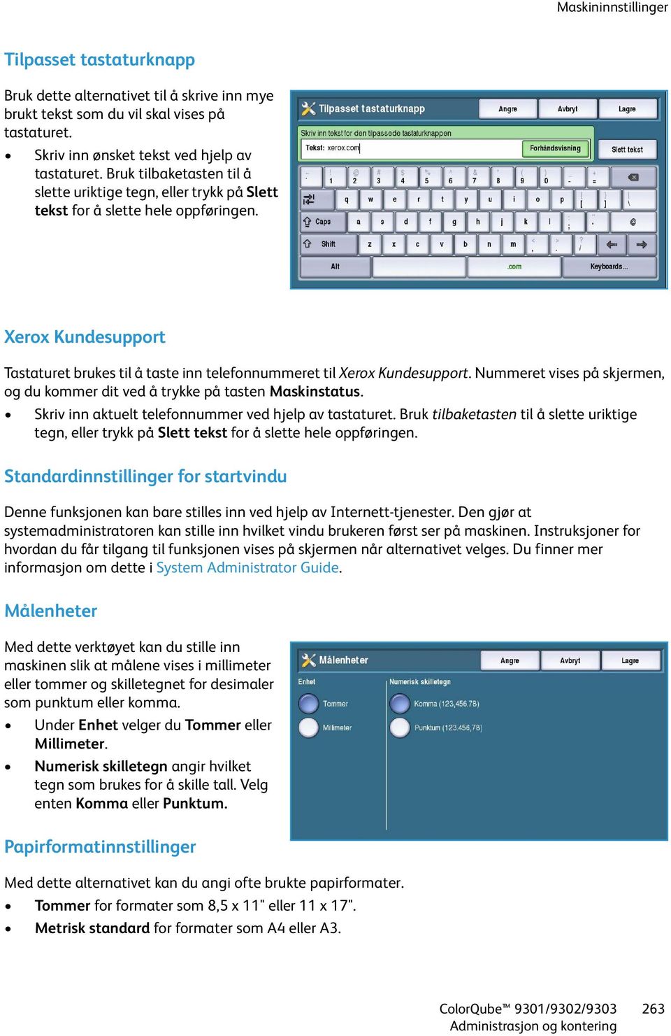 Nummeret vises på skjermen, og du kommer dit ved å trykke på tasten Maskinstatus. Skriv inn aktuelt telefonnummer ved hjelp av tastaturet.