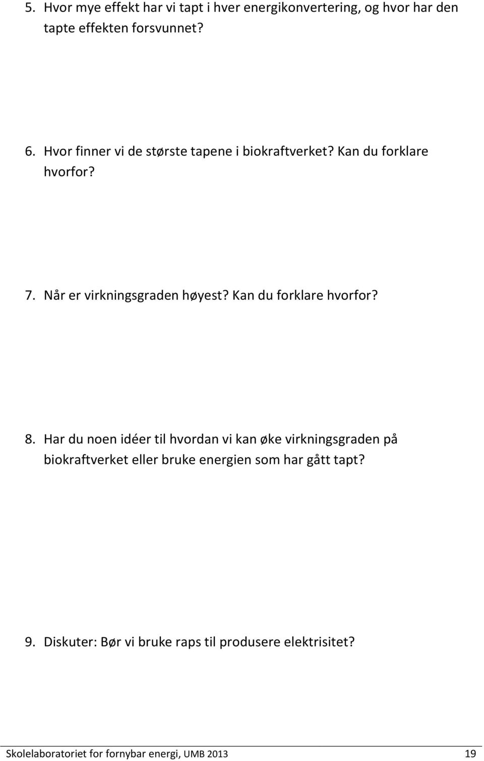 Kan du forklare hvorfor? 8.