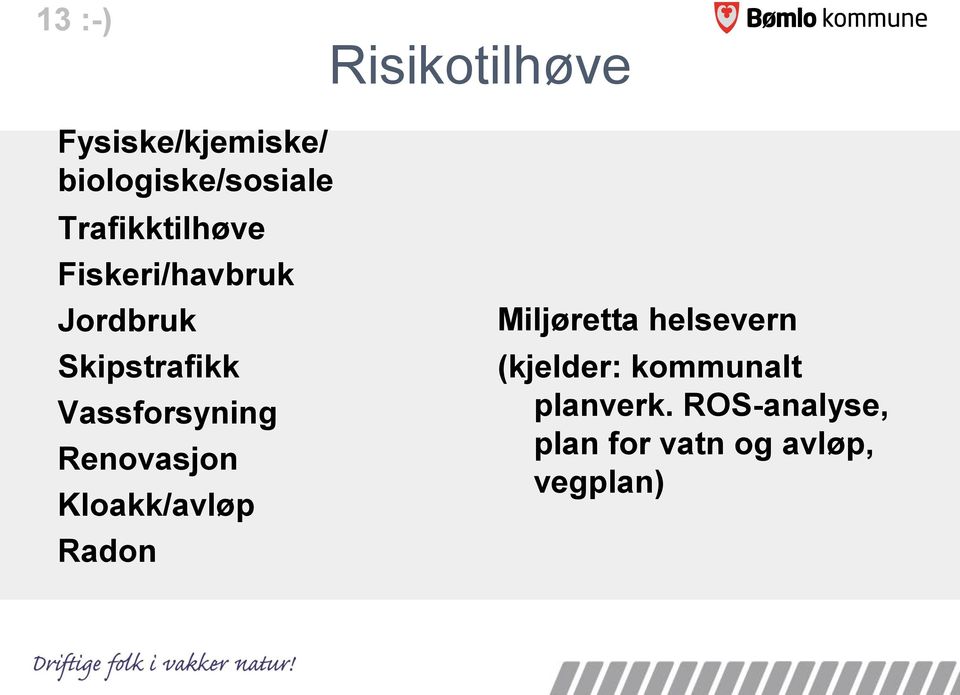 Vassforsyning Renovasjon Kloakk/avløp Radon Miljøretta