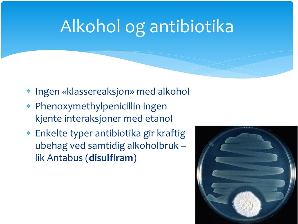 interaksjoner med etanol Enkelte typer antibiotika