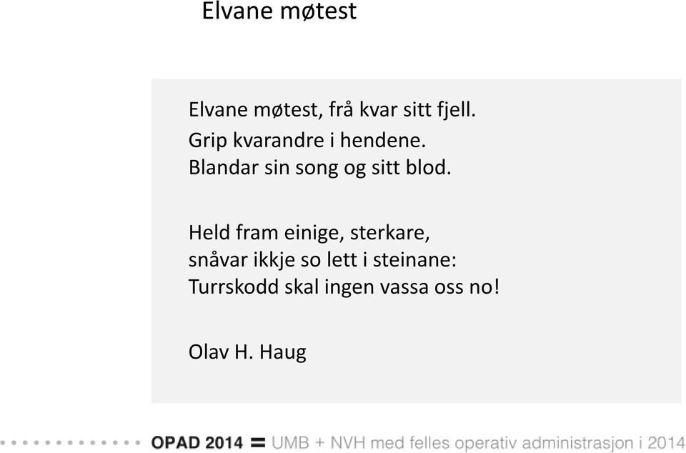 Blandar sin song og sitt blod.