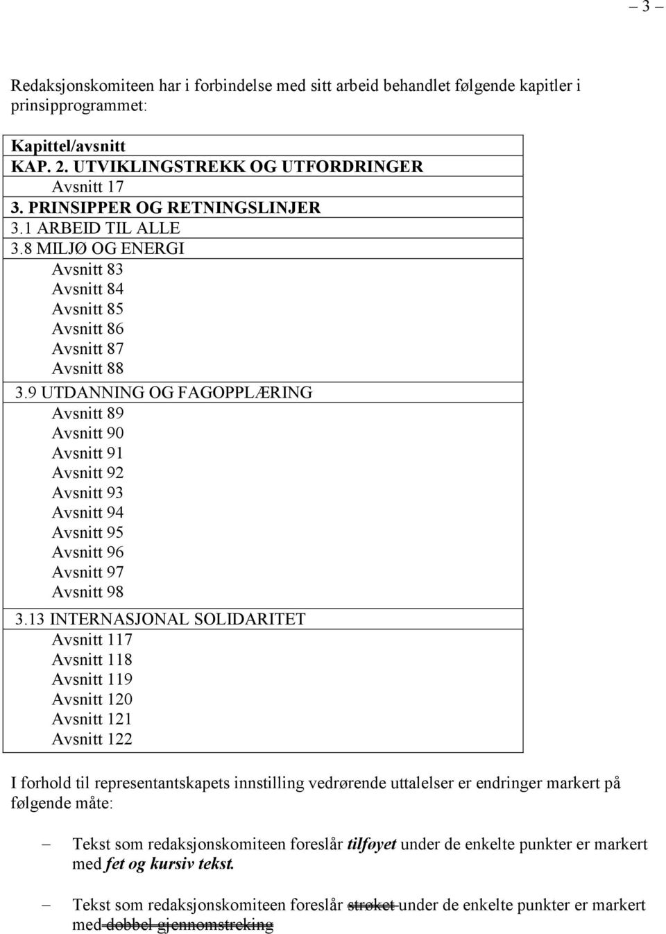 9 UTDANNING OG FAGOPPLÆRING Avsnitt 89 Avsnitt 90 Avsnitt 91 Avsnitt 92 Avsnitt 93 Avsnitt 94 Avsnitt 95 Avsnitt 96 Avsnitt 97 Avsnitt 98 3.