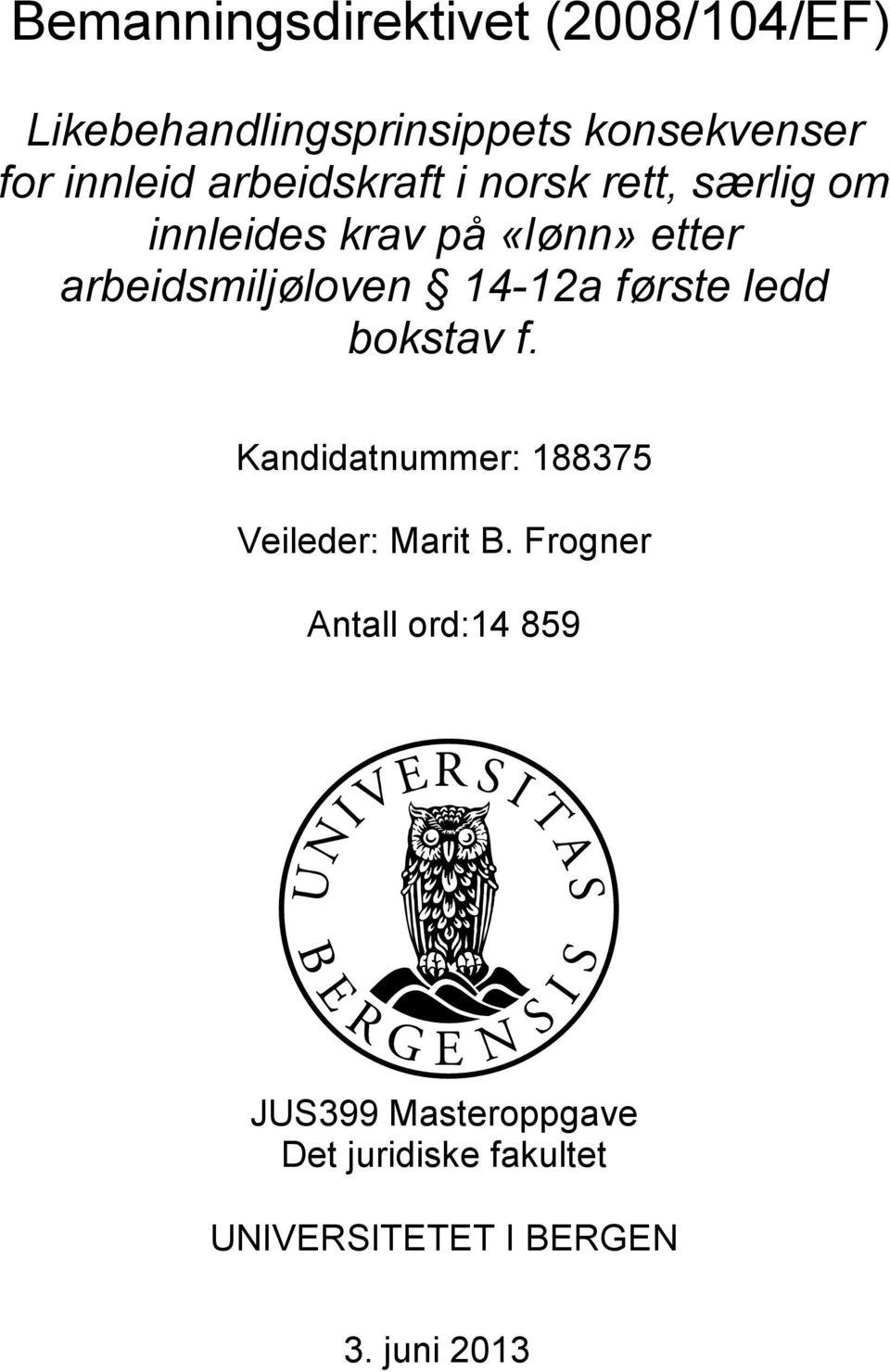 14-12a første ledd bokstav f. Kandidatnummer: 188375 Veileder: Marit B.