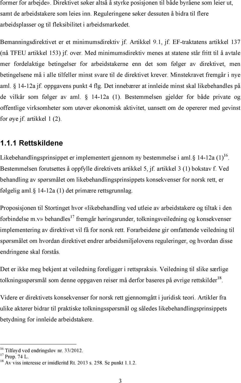 EF-traktatens artikkel 137 (nå TFEU artikkel 153) jf. over.