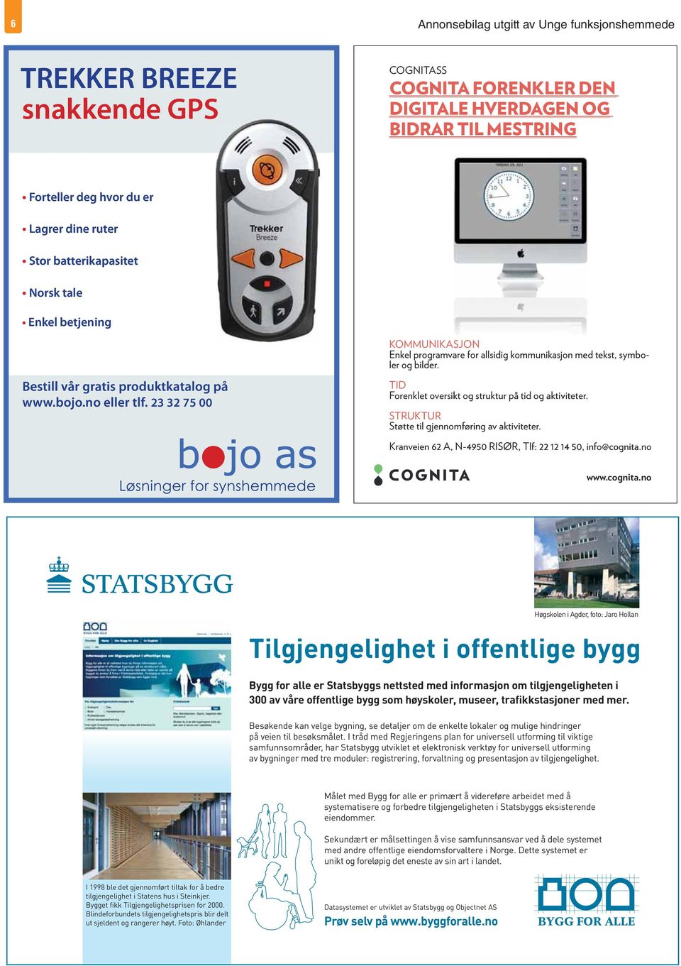 23 32 75 00 KOMMUNIKASJONN Enkel programvare for allsidig kommunikasjon med tekst, symbo- ler og bilder. TID Forenklet oversikt og struktur påtidog aktiviteter.