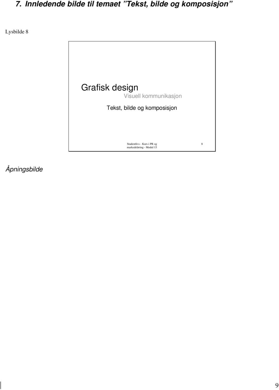 Grafisk design Visuell kommunikasjon