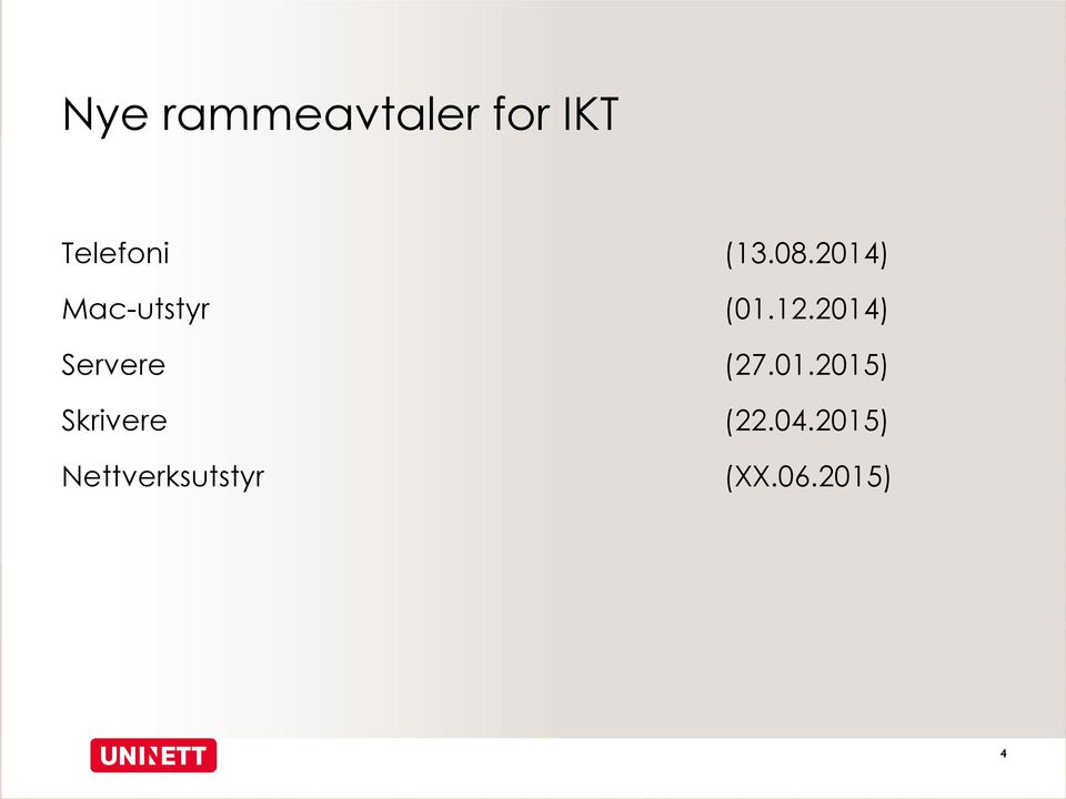 2014) Servere (27.01.2015) Skrivere (22.