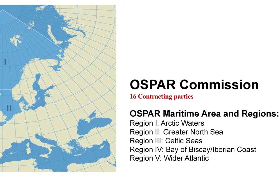 Region II: Greater North Sea Region III: Celtic Seas