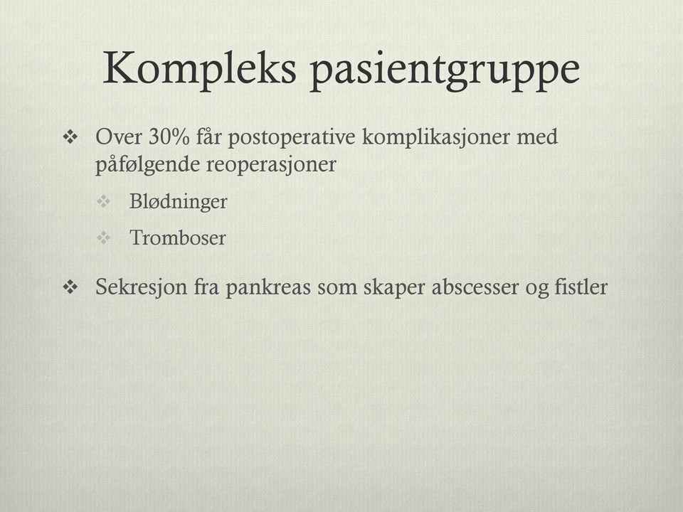 påfølgende reoperasjoner Blødninger