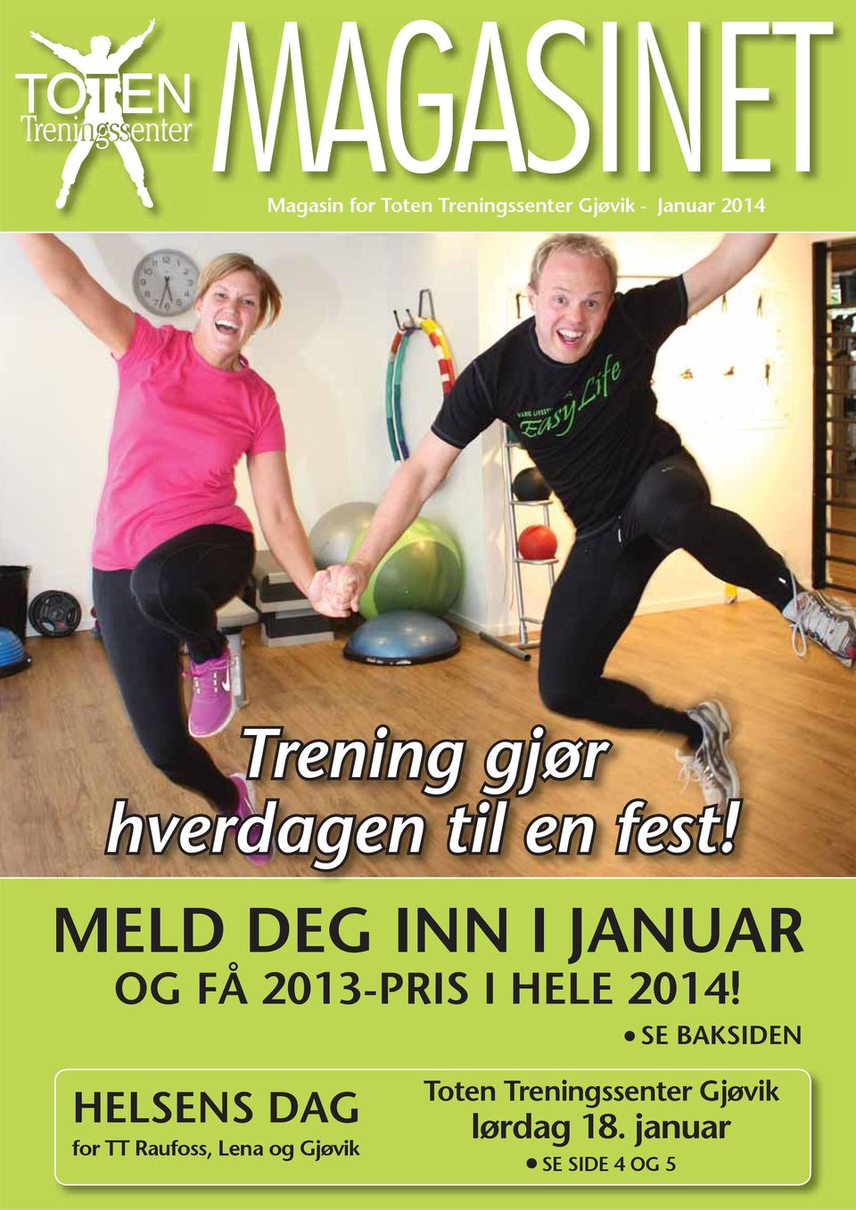 MELD DEG INN I JANUAR OG FÅ 2013-PRIS I HELE 2014!