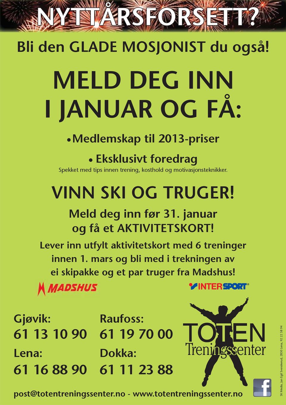 VINN SKI OG TRUGER! Meld deg inn før 31. januar og få et AKTIVITETSKORT! Lever inn utfylt aktivitetskort med 6 treninger innen 1.