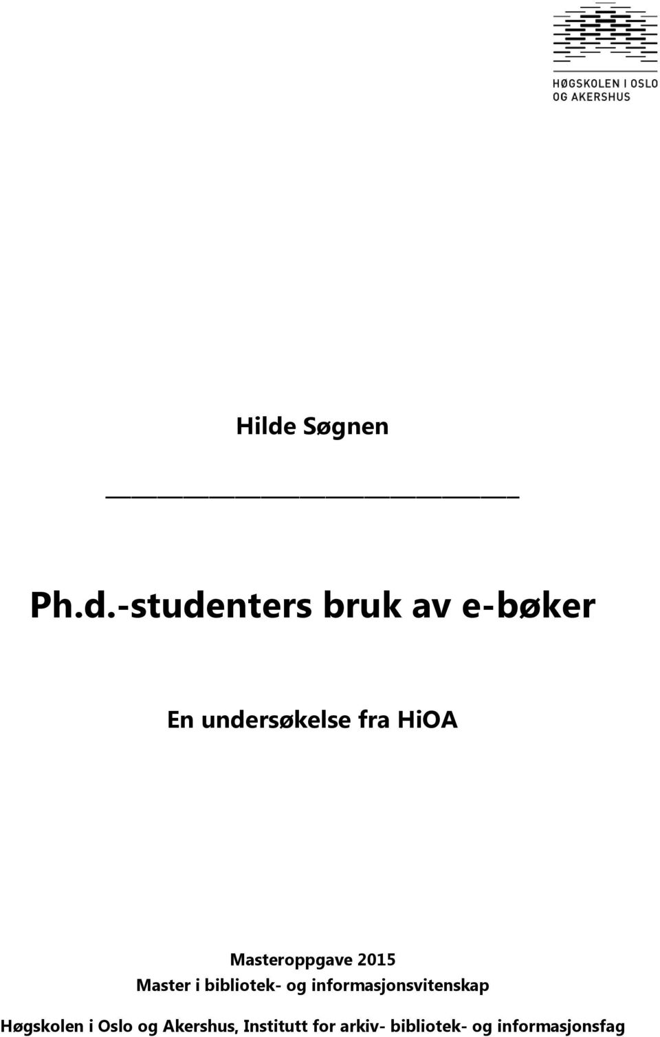 bibliotek- og informasjonsvitenskap Høgskolen i Oslo