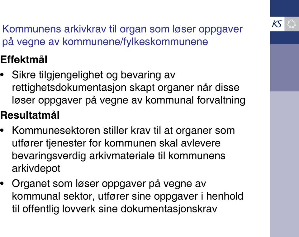 stiller krav til at organer som utfører tjenester for kommunen skal avlevere bevaringsverdig arkivmateriale til kommunens