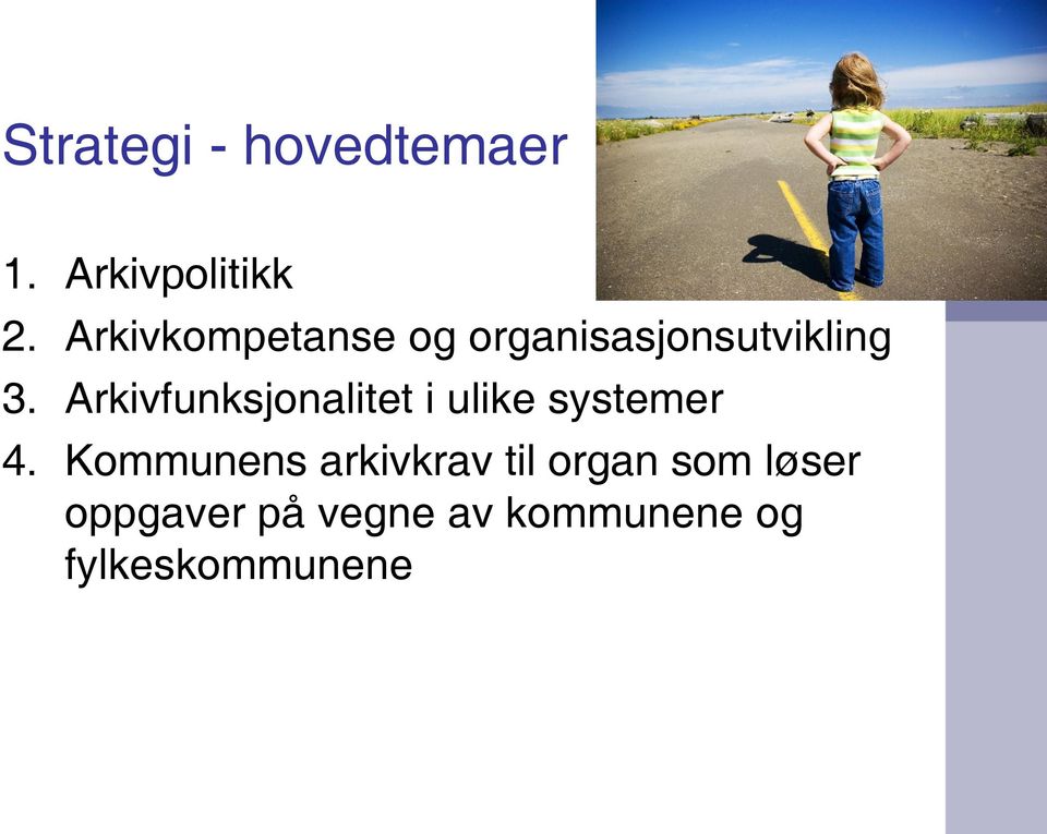 Arkivfunksjonalitet i ulike systemer 4.