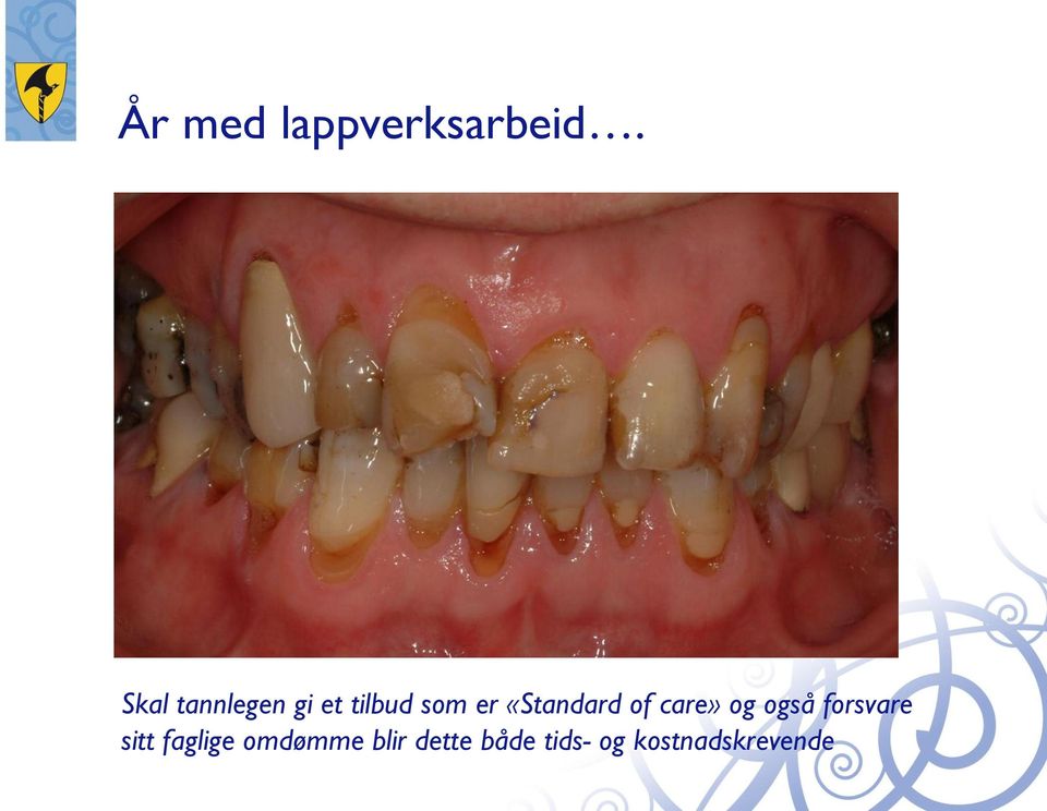 «Standard of care» og også forsvare