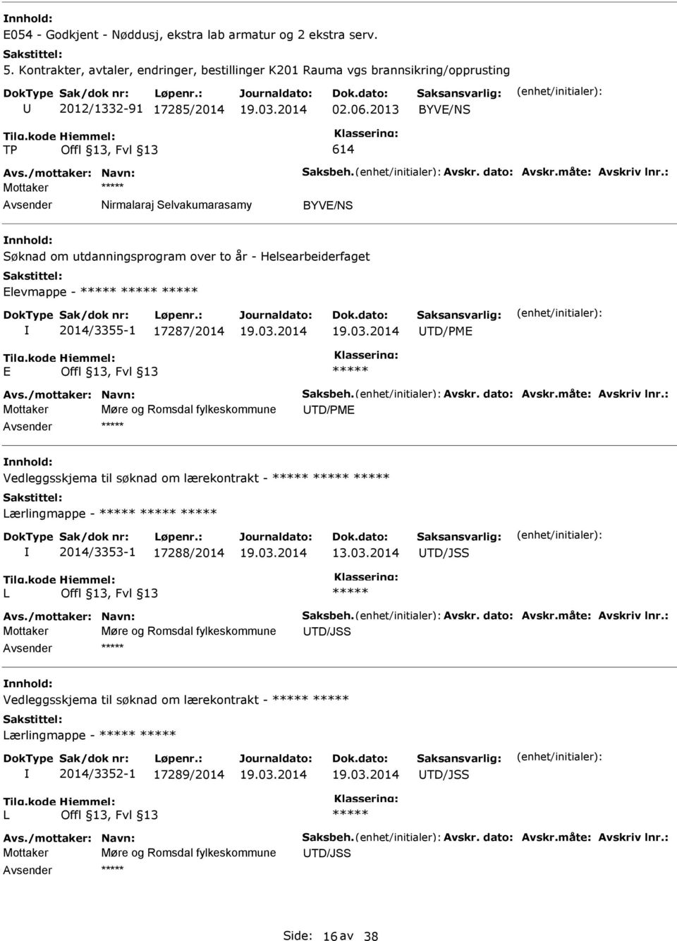 : Mottaker Nirmalaraj Selvakumarasamy om utdanningsprogram over to år - Helsearbeiderfaget Elevmappe - 2014/3355-1 17287/2014 TD/PME E Avs.