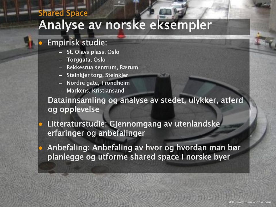 Markens, Kristiansand Datainnsamling og analyse av stedet, ulykker, atferd og opplevelse Litteraturstudie: