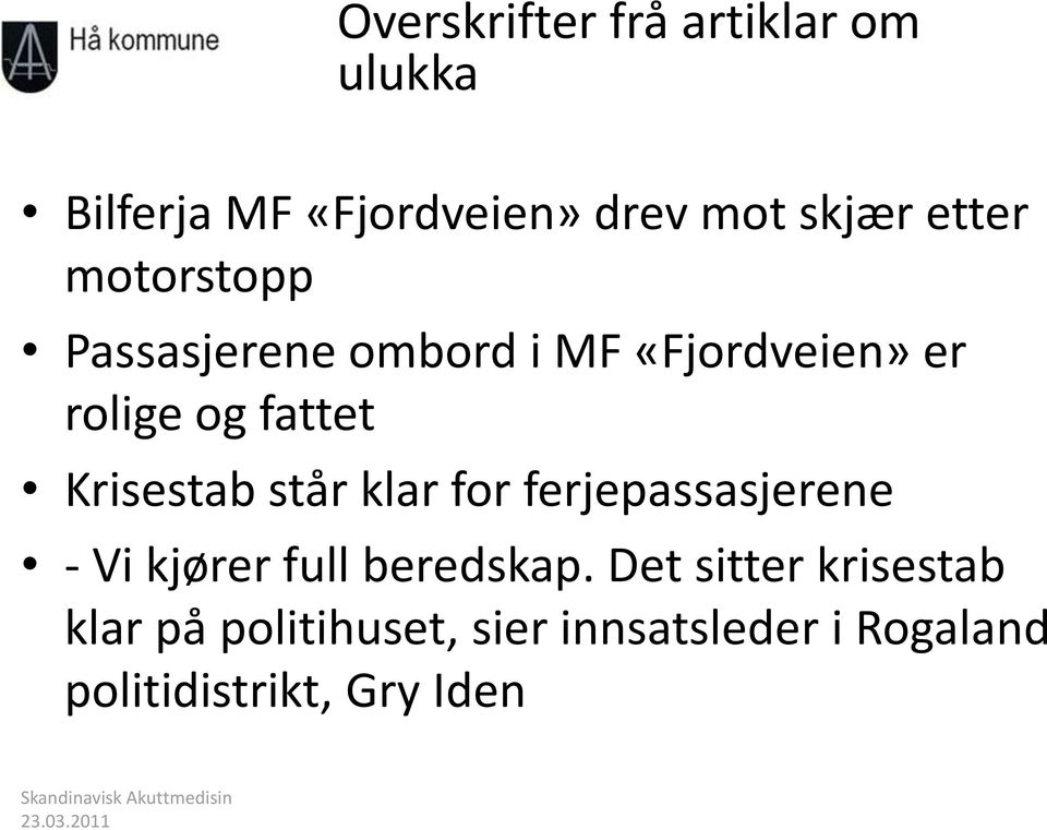 Krisestab står klar for ferjepassasjerene - Vi kjører full beredskap.