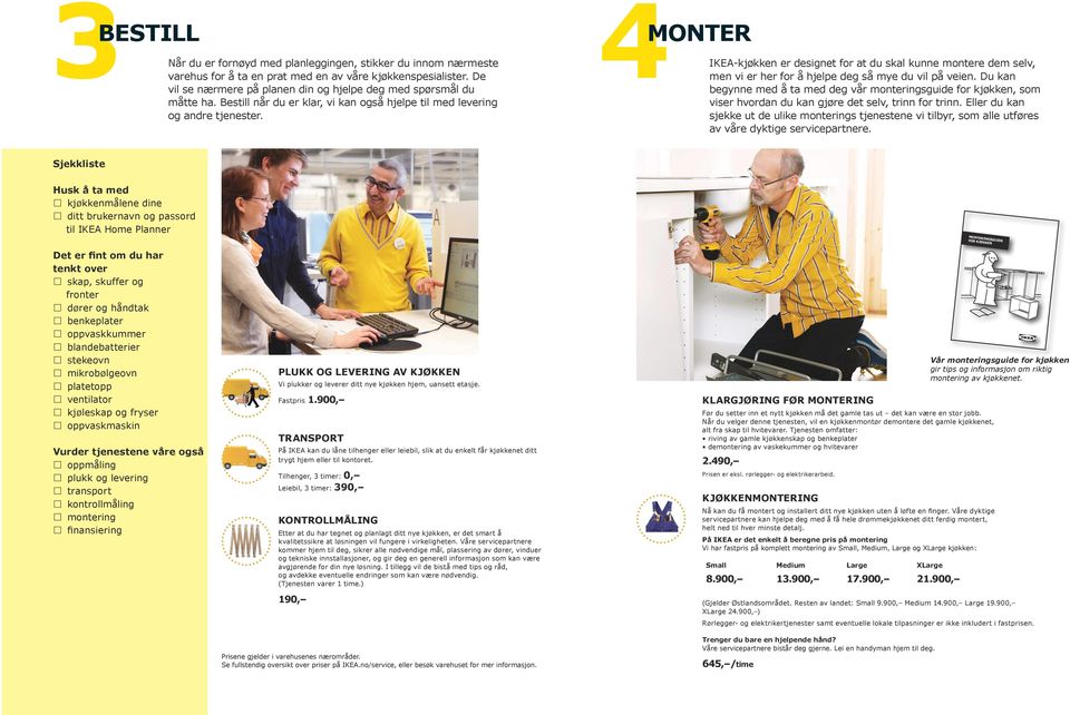 4MONTER IKEA-kjøkken er designet for at du skal kunne montere dem selv, men vi er her for å hjelpe deg så mye du vil på veien.