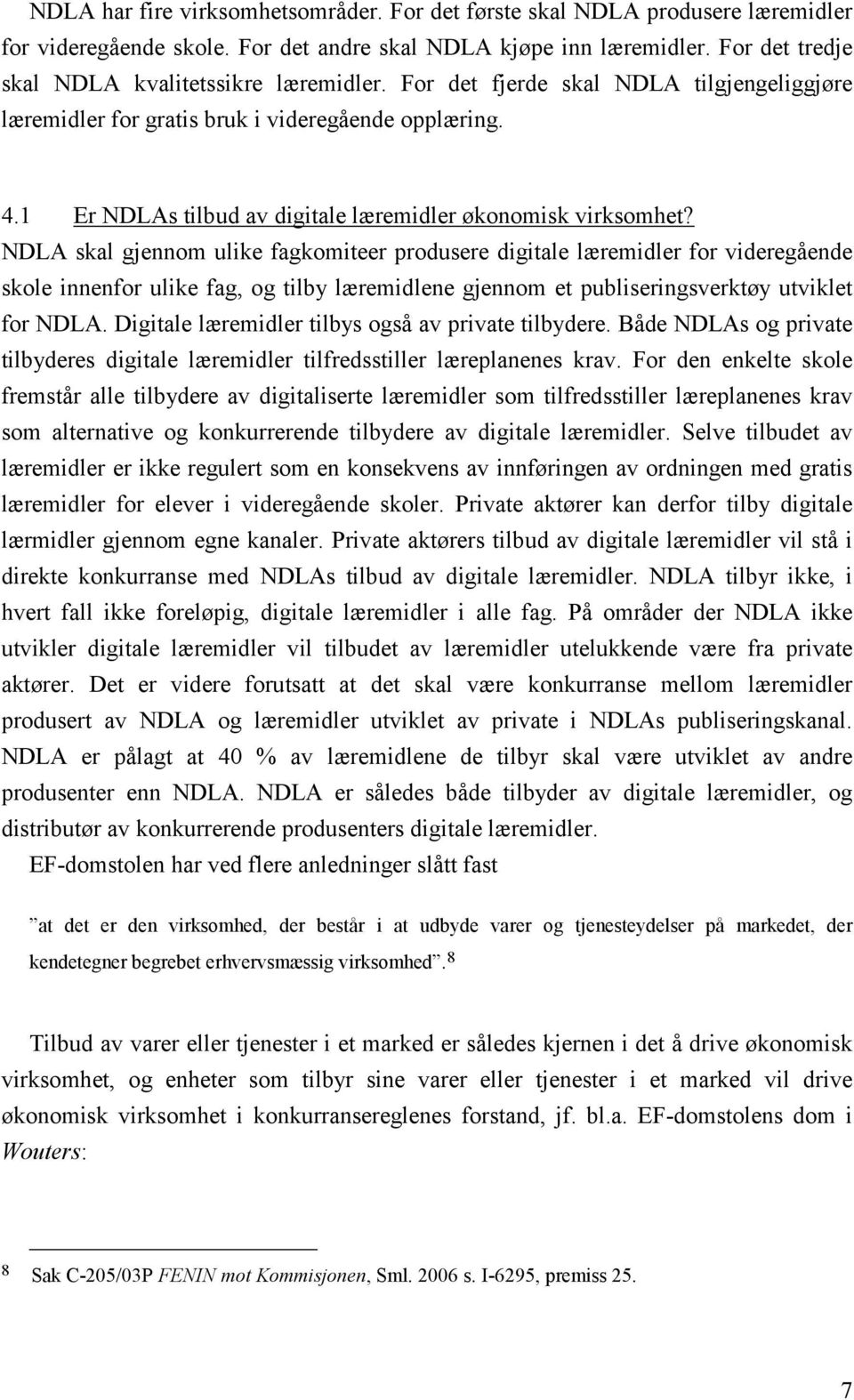 1 Er NDLAs tilbud av digitale læremidler økonomisk virksomhet?