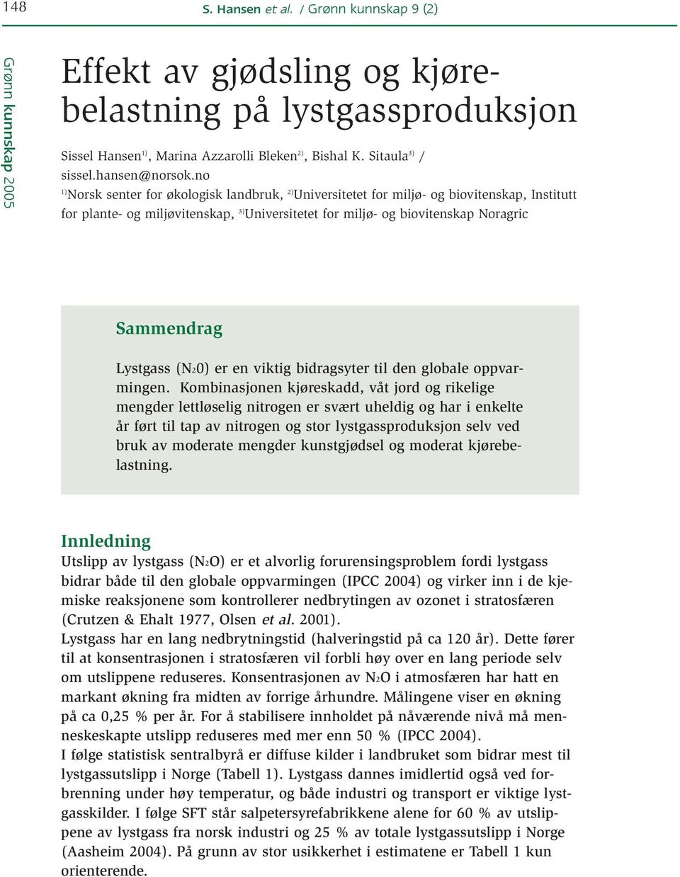 Lystgass (N20) er en viktig bidragsyter til den globale oppvarmingen.