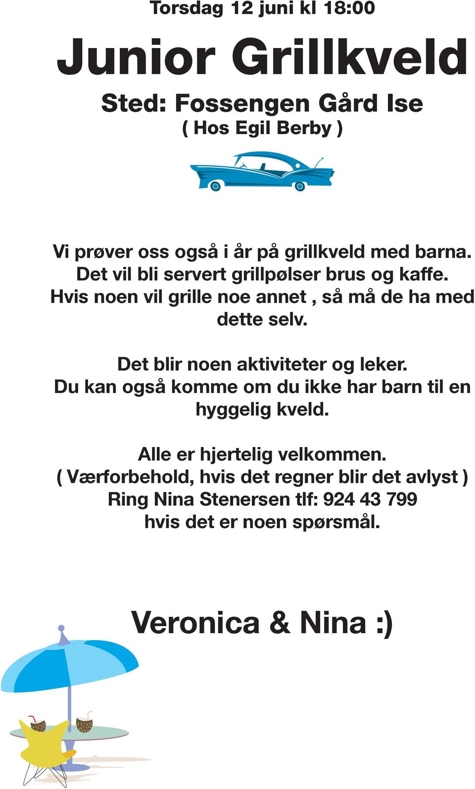 Det blir noen aktiviteter og leker. Du kan også komme om du ikke har barn til en hyggelig kveld. Alle er hjertelig velkommen.