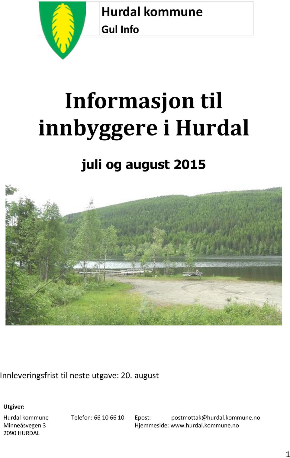 august Utgiver: Hurdal kommune Minneåsvegen 3 2090 HURDAL