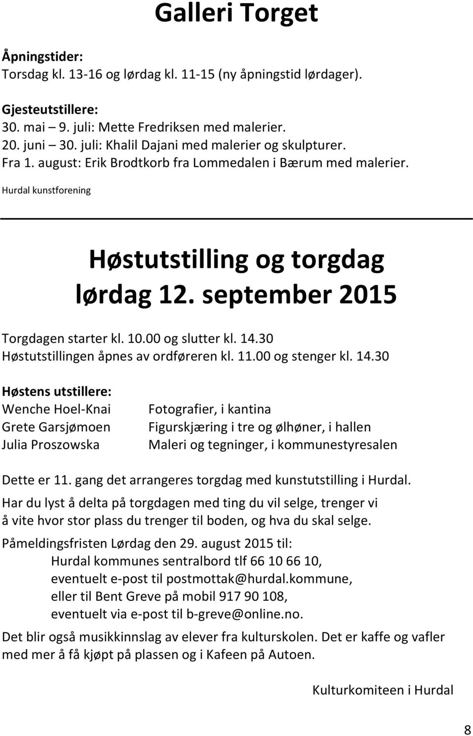 september 2015 Torgdagen starter kl. 10.00 og slutter kl. 14.
