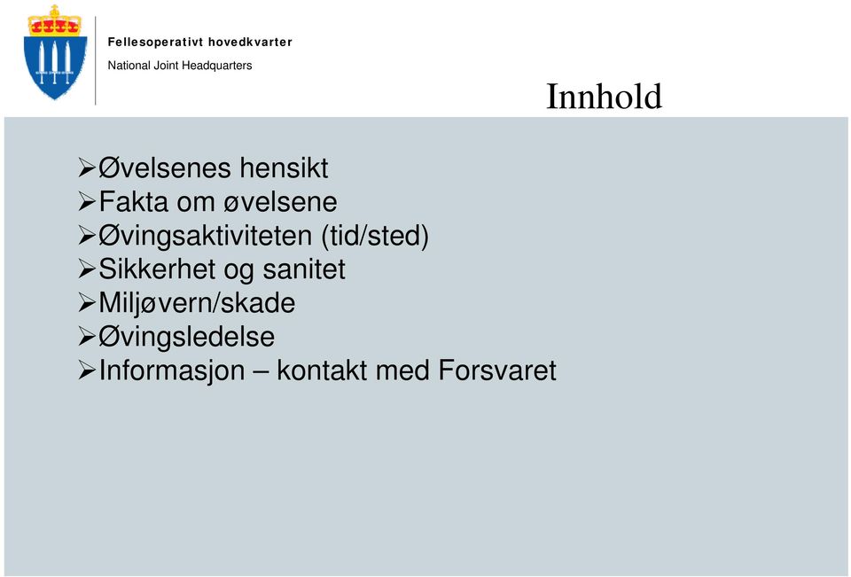 Sikkerhet og sanitet Miljøvern/skade