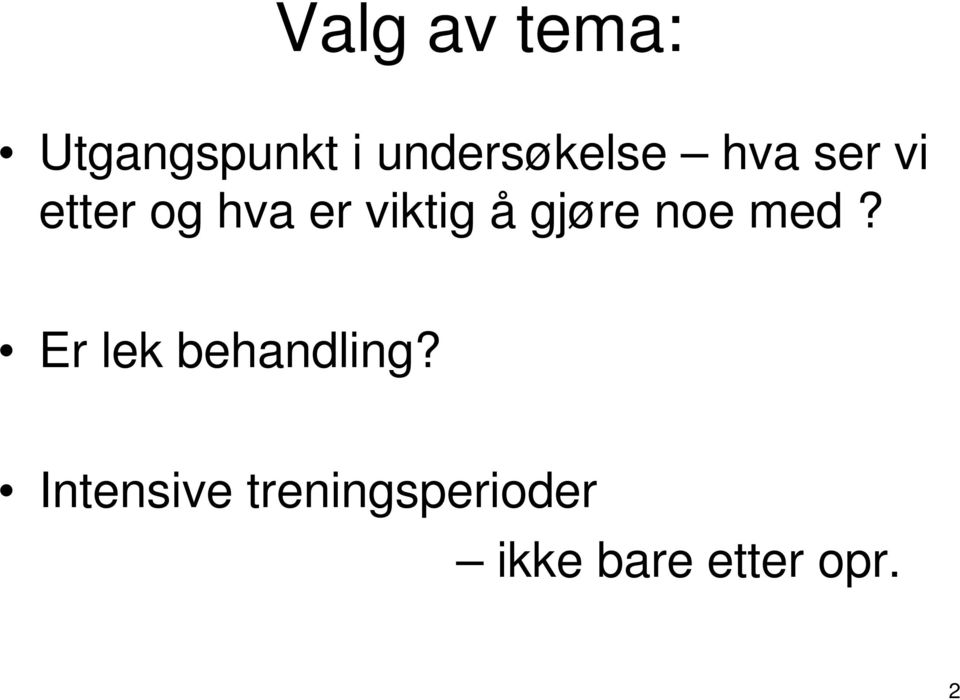 viktig å gjøre noe med?