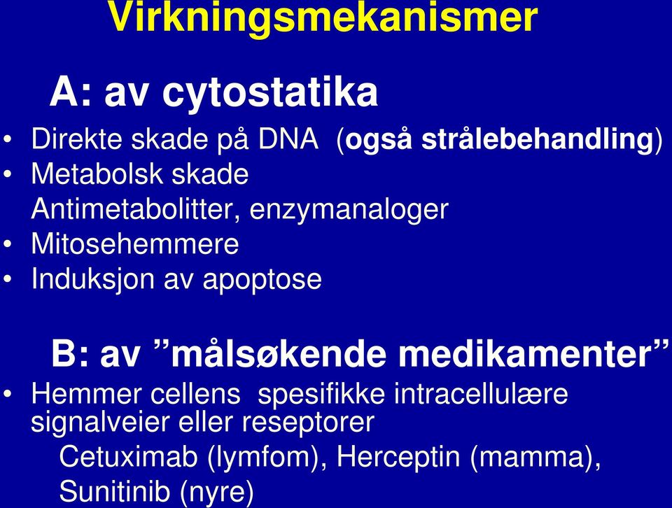 Induksjon av apoptose B: av målsøkende medikamenter Hemmer cellens spesifikke