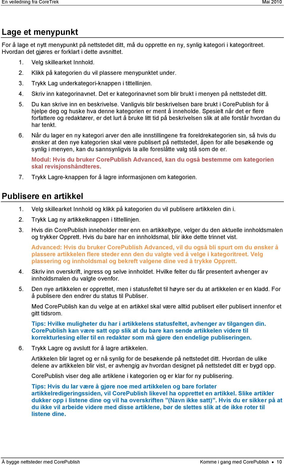 Det er kategorinavnet som blir brukt i menyen på nettstedet ditt. 5. Du kan skrive inn en beskrivelse.